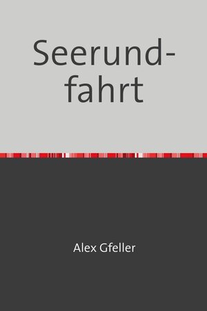 Buchcover Seerundfahrt | Alex Gfeller | EAN 9783745060744 | ISBN 3-7450-6074-1 | ISBN 978-3-7450-6074-4
