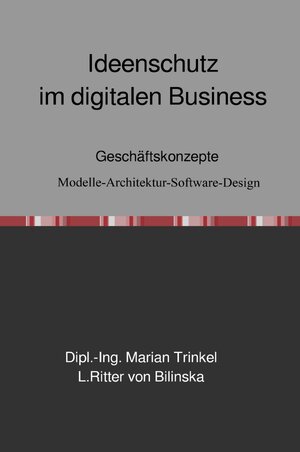 Buchcover Ideenschutz im digitalen Business | L Ritter von Bilinska | EAN 9783745068160 | ISBN 3-7450-6816-5 | ISBN 978-3-7450-6816-0