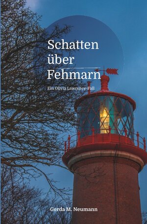 Buchcover Olivia Lawrence-Fälle / Schatten über Fehmarn | Gerda M. Neumann | EAN 9783745069716 | ISBN 3-7450-6971-4 | ISBN 978-3-7450-6971-6
