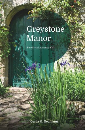 Buchcover Olivia Lawrence-Fälle / Greystone Manor | Gerda M. Neumann | EAN 9783745071733 | ISBN 3-7450-7173-5 | ISBN 978-3-7450-7173-3