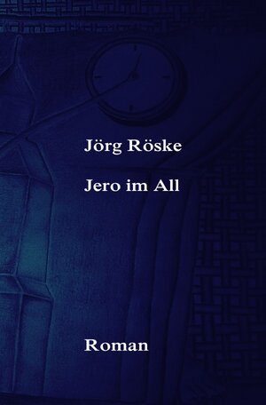 Buchcover Jero im All | Jörg Röske | EAN 9783745078466 | ISBN 3-7450-7846-2 | ISBN 978-3-7450-7846-6