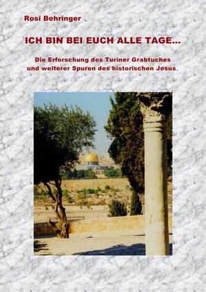 Buchcover Ich bin bei euch alle Tage | Rosi Behringer | EAN 9783745083019 | ISBN 3-7450-8301-6 | ISBN 978-3-7450-8301-9