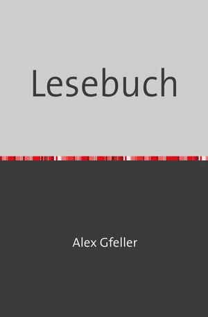 Buchcover Lesebuch | Alex Gfeller | EAN 9783745086263 | ISBN 3-7450-8626-0 | ISBN 978-3-7450-8626-3
