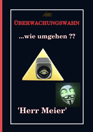 Buchcover Überwachungswahn | Herr Meier | EAN 9783745087185 | ISBN 3-7450-8718-6 | ISBN 978-3-7450-8718-5