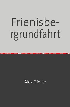 Buchcover Frienisberg Rundfahrt | Alex Gfeller | EAN 9783745088229 | ISBN 3-7450-8822-0 | ISBN 978-3-7450-8822-9