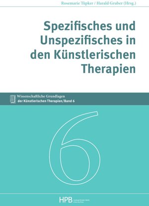 Buchcover Wissenschaftliche Grundlagen der Künstlerischen Therapien / Spezifisches und Unspezifisches in den Künstlerischen Therapien | Harald Gruber | EAN 9783745088267 | ISBN 3-7450-8826-3 | ISBN 978-3-7450-8826-7