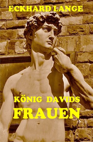 Buchcover König Davids Frauen | Eckhard Lange | EAN 9783745090871 | ISBN 3-7450-9087-X | ISBN 978-3-7450-9087-1