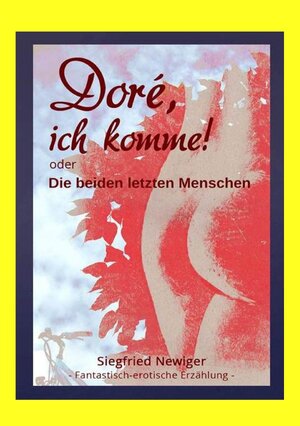 Buchcover Doré ich komme! | Siegfried Newiger | EAN 9783745091540 | ISBN 3-7450-9154-X | ISBN 978-3-7450-9154-0