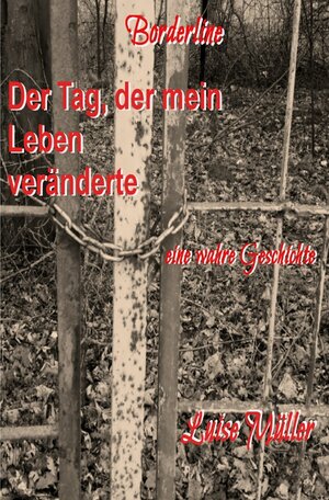 Buchcover Der Tag, der mein Leben veränderte | Luise Müller | EAN 9783745093582 | ISBN 3-7450-9358-5 | ISBN 978-3-7450-9358-2