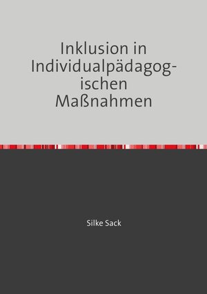 Buchcover Inklusion in Individualpädagogischen Maßnahmen | Silke Sack | EAN 9783745094268 | ISBN 3-7450-9426-3 | ISBN 978-3-7450-9426-8