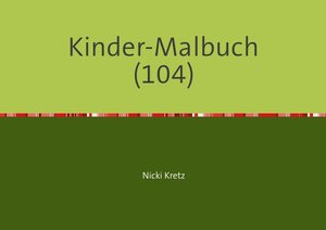 Buchcover Malbuch für Kinder 104 | Nicki Kretz | EAN 9783745097085 | ISBN 3-7450-9708-4 | ISBN 978-3-7450-9708-5