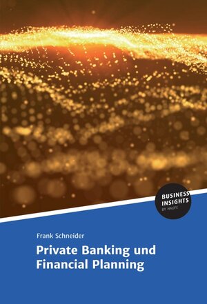 Buchcover Private Banking und Financial Planning | Prof. Dr. Frank Schneider | EAN 9783745103298 | ISBN 3-7451-0329-7 | ISBN 978-3-7451-0329-8