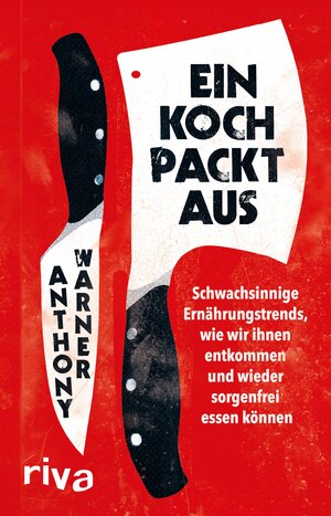 Buchcover Ein Koch packt aus | Anthony Warner | EAN 9783745300116 | ISBN 3-7453-0011-4 | ISBN 978-3-7453-0011-6