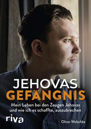 Buchcover Jehovas Gefängnis | Oliver Wolschke | EAN 9783745301151 | ISBN 3-7453-0115-3 | ISBN 978-3-7453-0115-1