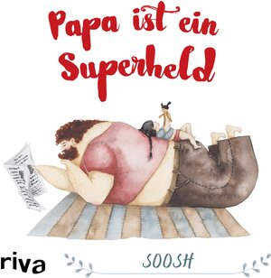 Buchcover Papa ist ein Superheld | Soosh | EAN 9783745301670 | ISBN 3-7453-0167-6 | ISBN 978-3-7453-0167-0