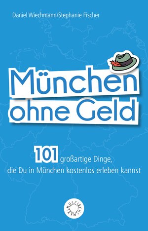 Buchcover München ohne Geld | Daniel Wiechmann | EAN 9783745303612 | ISBN 3-7453-0361-X | ISBN 978-3-7453-0361-2