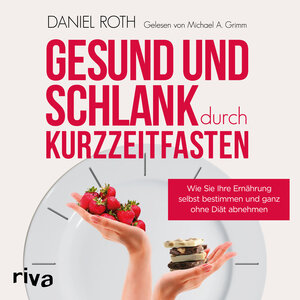 Buchcover Gesund und schlank durch Kurzzeitfasten | Daniel Roth | EAN 9783745303896 | ISBN 3-7453-0389-X | ISBN 978-3-7453-0389-6