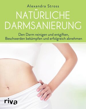 Buchcover Natürliche Darmsanierung | Alexandra Stross | EAN 9783745305982 | ISBN 3-7453-0598-1 | ISBN 978-3-7453-0598-2