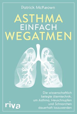 Buchcover Asthma einfach wegatmen | Patrick McKeown | EAN 9783745307405 | ISBN 3-7453-0740-2 | ISBN 978-3-7453-0740-5