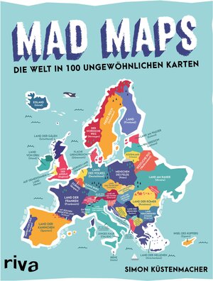 Buchcover Mad Maps | Simon Küstenmacher | EAN 9783745307450 | ISBN 3-7453-0745-3 | ISBN 978-3-7453-0745-0