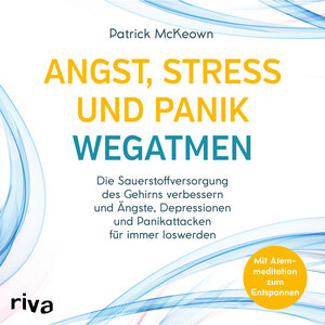 Buchcover Angst, Stress und Panik wegatmen | Patrick McKeown | EAN 9783745312713 | ISBN 3-7453-1271-6 | ISBN 978-3-7453-1271-3