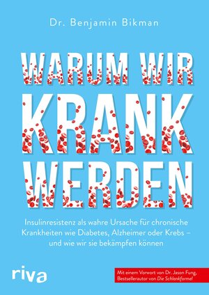 Buchcover Warum wir krank werden | Benjamin Bikman | EAN 9783745314052 | ISBN 3-7453-1405-0 | ISBN 978-3-7453-1405-2