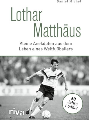 Buchcover Lothar Matthäus | Daniel Michel | EAN 9783745314427 | ISBN 3-7453-1442-5 | ISBN 978-3-7453-1442-7