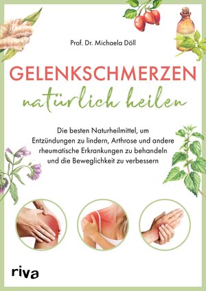 Buchcover Gelenkschmerzen natürlich heilen | Michaela Döll | EAN 9783745315646 | ISBN 3-7453-1564-2 | ISBN 978-3-7453-1564-6