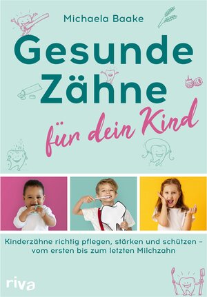 Buchcover Gesunde Zähne für dein Kind | Michaela Baake | EAN 9783745323221 | ISBN 3-7453-2322-X | ISBN 978-3-7453-2322-1