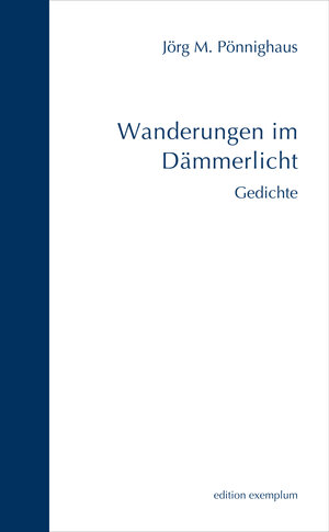 Buchcover Wanderungen im Dämmerlicht | Jörg M. Pönnighaus | EAN 9783745511154 | ISBN 3-7455-1115-8 | ISBN 978-3-7455-1115-4