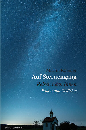 Buchcover Auf Sternengang. Reisen nach Innen | Martin Roemer | EAN 9783745511208 | ISBN 3-7455-1120-4 | ISBN 978-3-7455-1120-8