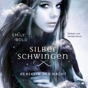 Buchcover Silberschwingen 2: Rebellin der Nacht | Emily Bold | EAN 9783745600216 | ISBN 3-7456-0021-5 | ISBN 978-3-7456-0021-6