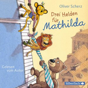 Buchcover Drei Helden für Mathilda | Oliver Scherz | EAN 9783745600575 | ISBN 3-7456-0057-6 | ISBN 978-3-7456-0057-5
