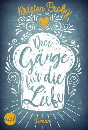 Buchcover Drei Gänge für die Liebe | Kristen Proby | EAN 9783745700138 | ISBN 3-7457-0013-9 | ISBN 978-3-7457-0013-8