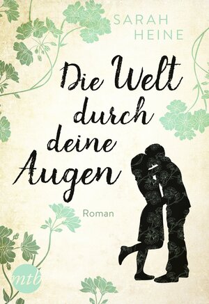 Buchcover Die Welt durch deine Augen | Sarah Heine | EAN 9783745700183 | ISBN 3-7457-0018-X | ISBN 978-3-7457-0018-3