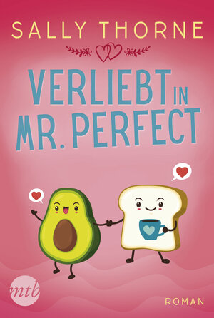 Buchcover Verliebt in Mr. Perfect | Sally Thorne | EAN 9783745700336 | ISBN 3-7457-0033-3 | ISBN 978-3-7457-0033-6
