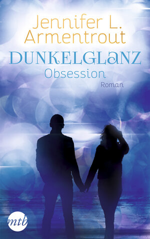 Buchcover Dunkelglanz - Obsession | Jennifer L. Armentrout | EAN 9783745700534 | ISBN 3-7457-0053-8 | ISBN 978-3-7457-0053-4