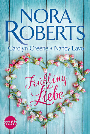 Buchcover Frühling der Liebe | Nora Roberts | EAN 9783745700619 | ISBN 3-7457-0061-9 | ISBN 978-3-7457-0061-9