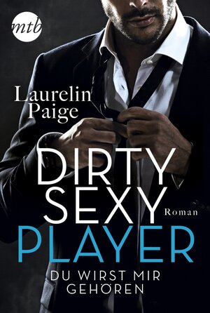 Buchcover Dirty Sexy Player - Du wirst mir gehören! | Laurelin Paige | EAN 9783745700961 | ISBN 3-7457-0096-1 | ISBN 978-3-7457-0096-1