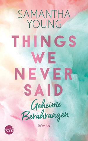 Buchcover Things We Never Said - Geheime Berührungen | Samantha Young | EAN 9783745701043 | ISBN 3-7457-0104-6 | ISBN 978-3-7457-0104-3