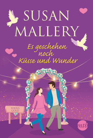 Buchcover Es geschehen noch Küsse und Wunder | Susan Mallery | EAN 9783745701647 | ISBN 3-7457-0164-X | ISBN 978-3-7457-0164-7
