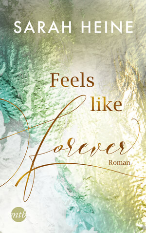 Buchcover Feels like Forever | Sarah Heine | EAN 9783745701753 | ISBN 3-7457-0175-5 | ISBN 978-3-7457-0175-3