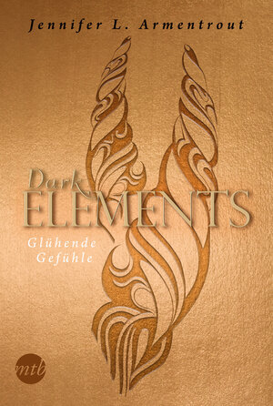 Buchcover Dark Elements 4 - Glühende Gefühle | Jennifer L. Armentrout | EAN 9783745703290 | ISBN 3-7457-0329-4 | ISBN 978-3-7457-0329-0