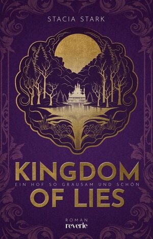 Buchcover Kingdom of Lies: Ein Hof so grausam und schön | TikTok made me buy it! | Eine slow burn Enemies-to-Lovers-Romantasy voller Spannung, sexy Fae und Magie | Stark, Stacia | EAN 9783745704549 | ISBN 3-7457-0454-1 | ISBN 978-3-7457-0454-9