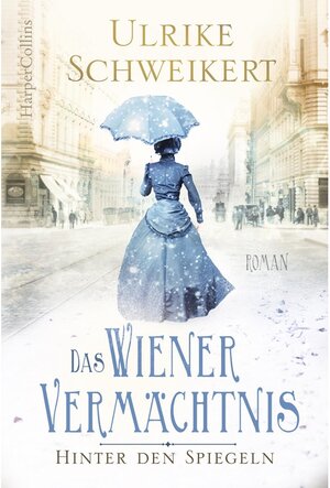 Buchcover Hinter den Spiegeln - Das Wiener Vermächtnis | Ulrike Schweikert | EAN 9783745750362 | ISBN 3-7457-5036-5 | ISBN 978-3-7457-5036-2