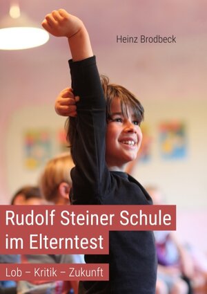 Buchcover Rudolf Steiner Schule im Elterntest | Heinz Brodbeck | EAN 9783745869798 | ISBN 3-7458-6979-6 | ISBN 978-3-7458-6979-8