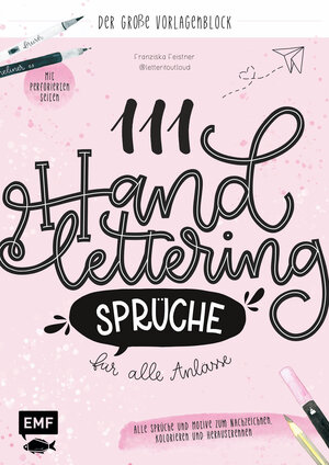 Buchcover 111 Handlettering-Sprüche für alle Anlässe – Der große Vorlagen-Block | Franziska Feistner | EAN 9783745904017 | ISBN 3-7459-0401-X | ISBN 978-3-7459-0401-7