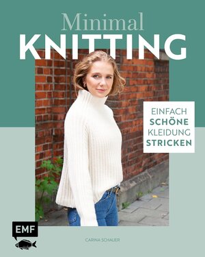Buchcover Minimal Knitting – Einfach schöne Kleidung stricken | Carina Schauer | EAN 9783745908138 | ISBN 3-7459-0813-9 | ISBN 978-3-7459-0813-8