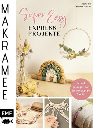 Buchcover Makramee Super Easy – Express-Projekte | Stefanie Siebenländer | EAN 9783745917093 | ISBN 3-7459-1709-X | ISBN 978-3-7459-1709-3