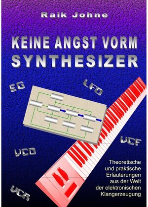 Buchcover Keine Angst vorm Synthesizer | Raik Johne | EAN 9783746004518 | ISBN 3-7460-0451-9 | ISBN 978-3-7460-0451-8